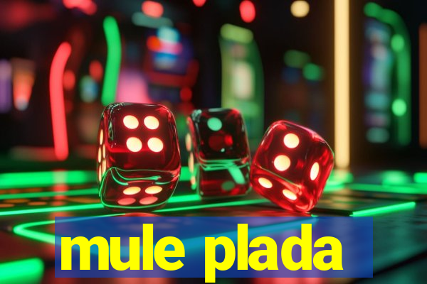 mule plada